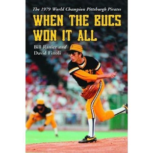 When the Bucs Won It All - by  Bill Ranier & David Finoli (Paperback) - 1 of 1