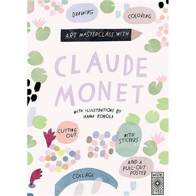 Art Masterclass with Claude Monet - by  Katie Cotton (Paperback)