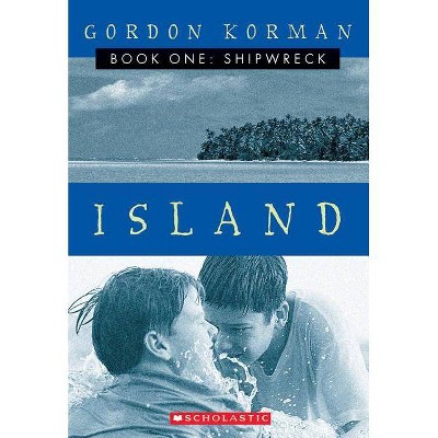 Shipwreck (Island #1), 1 - by  Gordon Korman (Paperback)