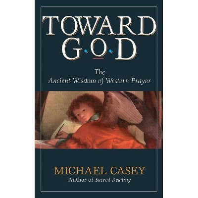 Toward God - by  Michael Casey (Paperback)