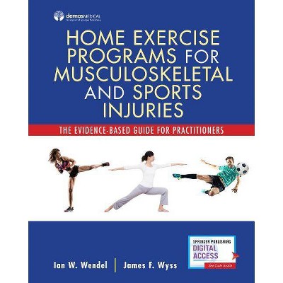 Home Exercise Programs for Musculoskeletal and Sports Injuries - by  Ian Wendel & James Wyss (Spiral Bound)