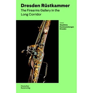 Rüstkammer Dresden - by  Marius Winzeler & Staatliche Kunstsammlungen Dresden (Paperback) - 1 of 1