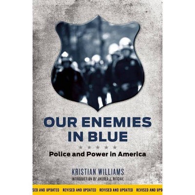 Our Enemies in Blue - by  Kristian Williams (Paperback)