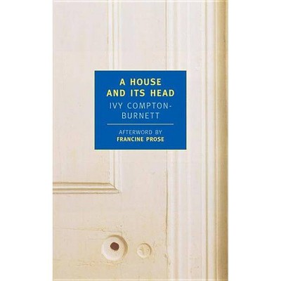 A House and Its Head - (New York Review Books Classics) by  Ivy Compton-Burnett (Paperback)