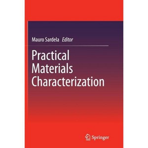 Practical Materials Characterization - by  Mauro Sardela (Paperback) - 1 of 1
