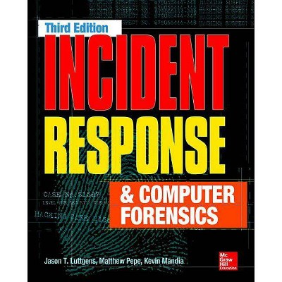 Incident Response & Computer Forensics - 3rd Edition by  Jason T Luttgens & Matthew Pepe & Kevin Mandia (Paperback)