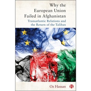 Why the European Union Failed in Afghanistan - by Oz Hassan - 1 of 1