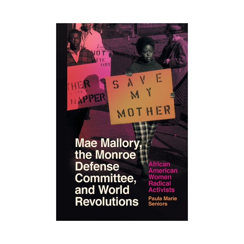 Mae Mallory, the Monroe Defense Committee, and World Revolutions - by Paula Marie Seniors, 1 of 2