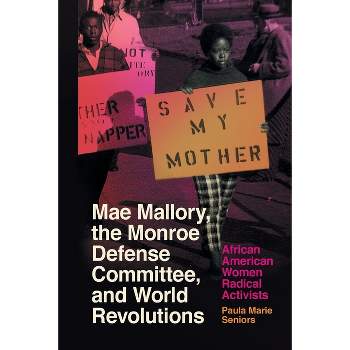 Mae Mallory, the Monroe Defense Committee, and World Revolutions - by Paula Marie Seniors