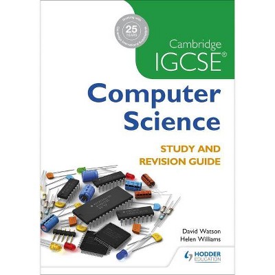 Cambridge Igcse Computer Science Study and Revision Guide - by  David Watson & Helen Williams (Paperback)