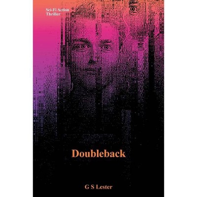 Doubleback - by  G S Lester (Paperback)