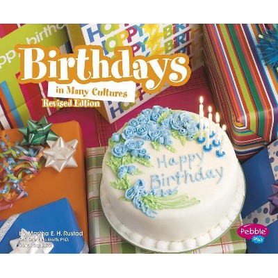 Birthdays in Many Cultures - (Life Around the World) by  Martha E H Rustad (Paperback)