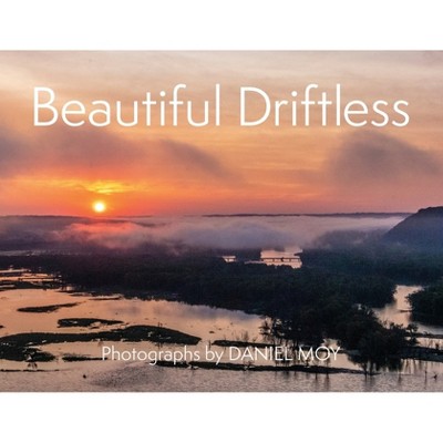 Beautiful Driftless - by  Daniel Moy (Paperback)