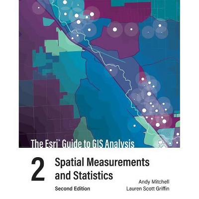 The ESRI Guide to GIS Analysis, Volume 2 - 2nd Edition by  Andy Mitchell & Lauren Scott Griffin (Paperback)