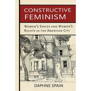 Constructive Feminism - by Daphne Spain - 1 of 1