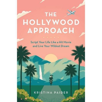 The Hollywood Approach - by  Kristina Paider (Paperback)