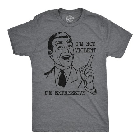 Мужские футболки Crazy Dog T-Shirts, Inc. Mens Funny T Shirts Im Not Violent Im Expressive Sarcastic Graphic Novelty Tee for Men - Crazy Dog Men's T Shirt With Sarcastic Sayings Dark Grey S