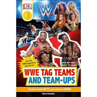 WWE Tag Teams and Team-Ups - (DK Readers Level 2) by  Steve Pantaleo (Paperback)