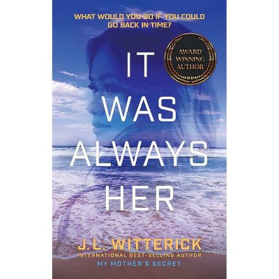 It Was Always Her - by  J L Witterick (Paperback)