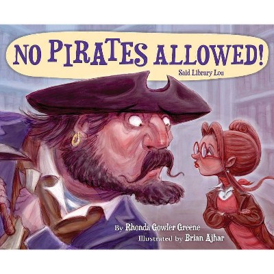 No Pirates Allowed Said Library Lou - by  Rhonda Gowler Greene (Hardcover)