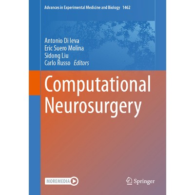 Computational Neurosurgery - (Advances in Experimental Medicine and Biology) by  Antonio Di Ieva & Eric Suero Molina & Sidong Liu & Carlo Russo