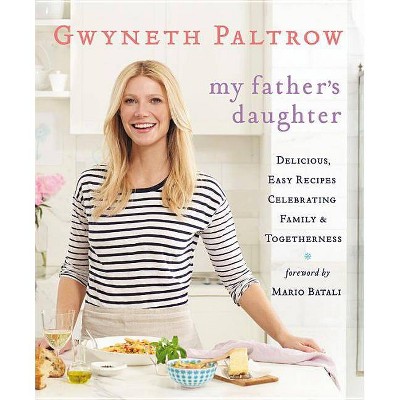 My Father's Daughter - by  Gwyneth Paltrow (Hardcover)