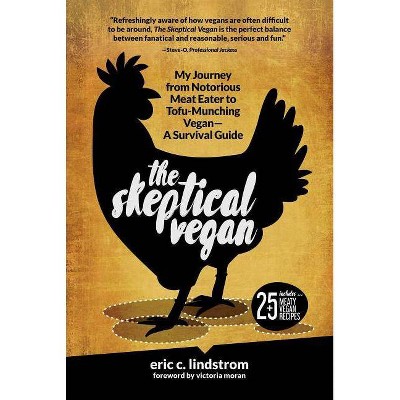  The Skeptical Vegan - by  Eric C Lindstrom (Hardcover) 