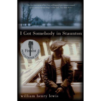 I Got Somebody in Staunton - by  William Henry Lewis (Paperback)