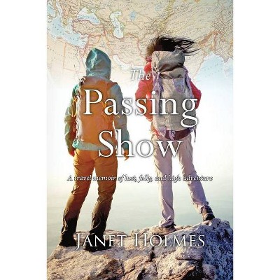 The Passing Show - by  Janet L Holmes (Paperback)