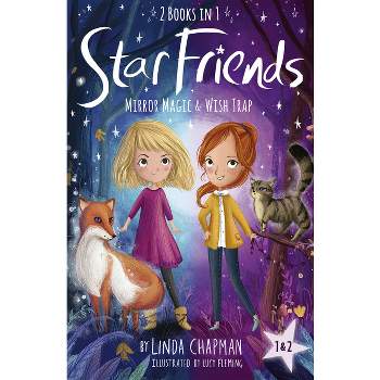 Star Friends 2 Books in 1: Mirror Magic & Wish Trap - by  Linda Chapman (Paperback)