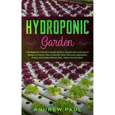 Hydroponic Garden - by  Andrew Paul (Paperback)