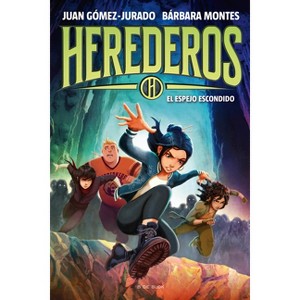 El Espejo Escondido / The Hidden Mirror - (Herederos) by  Juan Gomez-Jurado & Bárbara Montes (Hardcover) - 1 of 1