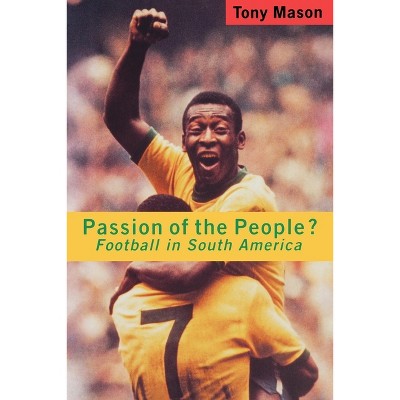 Passion of the People? - (Critical Studies in Latin American Culture) by  Tony Mason (Paperback)