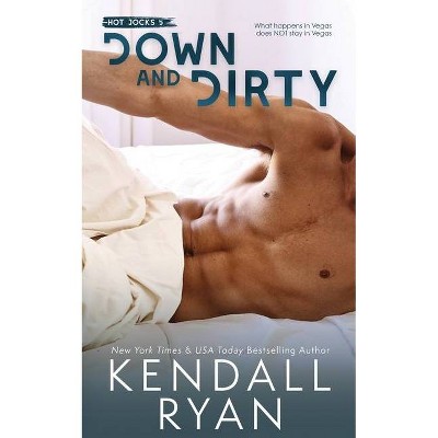 Down and Dirty - (Hot Jocks) by  Kendall Ryan (Paperback)