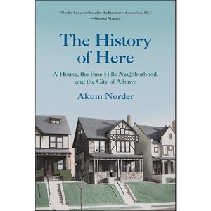 The History of Here - (Excelsior Editions) by  Akum Norder (Paperback) - 1 of 1
