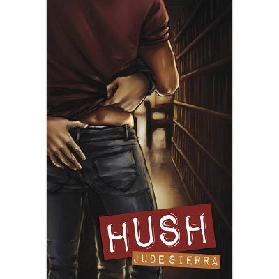 Hush - by  Jude Sierra (Paperback)