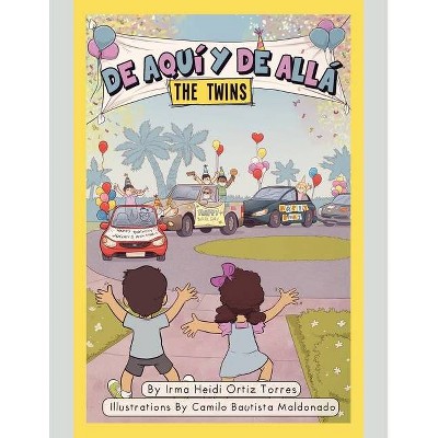 De Aquí Y De Allá - by  Irma Heidi Ortiz Torres (Paperback)