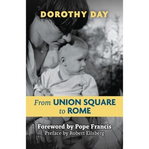 From Union Square to Rome - by  Day Dorothy (Paperback) - 1 of 1