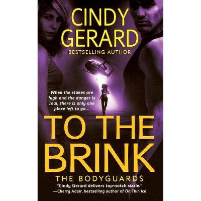 To the Brink - by  Cindy Gerard (Paperback)