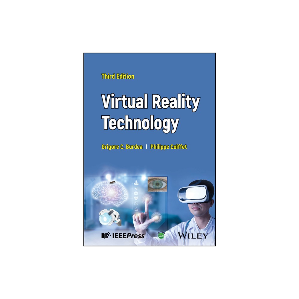 Virtual Reality Technology - 3rd Edition by Grigore C Burdea & Philippe Coiffet (Hardcover)