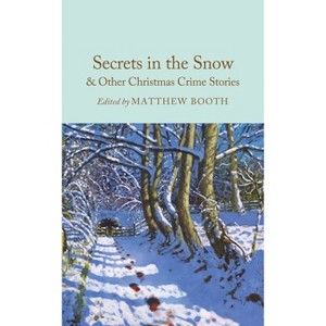 Secrets in the Snow & Other Christmas Crime Stories - by  Matthew Booth (Hardcover) - 1 of 1