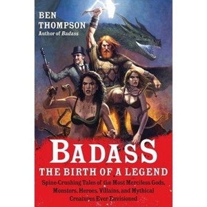 Badass: The Birth of a Legend - by  Ben Thompson (Paperback) - 1 of 1