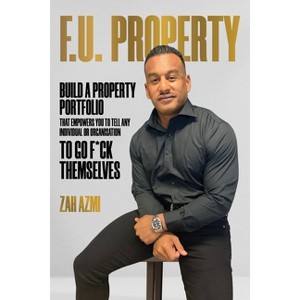 F.U. Property - by  Zah Azmi (Hardcover) - 1 of 1