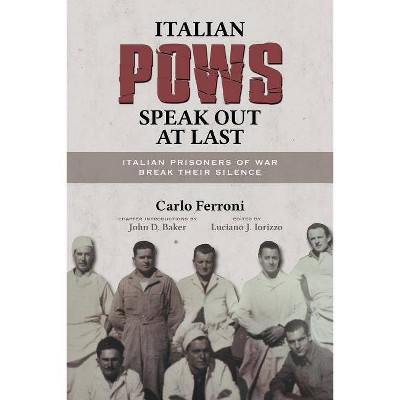 Italian POWs Speak Out at Last - by  Carlo Ferroni (Paperback)