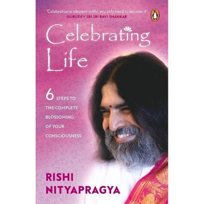 Celebrating Life - by  Rishi Nityapragya (Paperback)