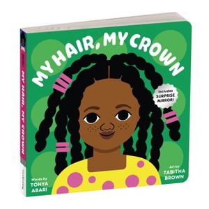 My Hair, My Crown - by Tonya Abari (Board Book) - 1 of 1