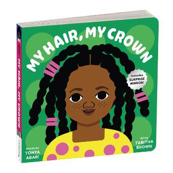 My Hair, My Crown - by Tonya Abari (Board Book)