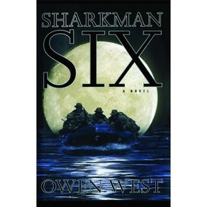 Sharkman Six - by  Owen West (Paperback) - 1 of 1