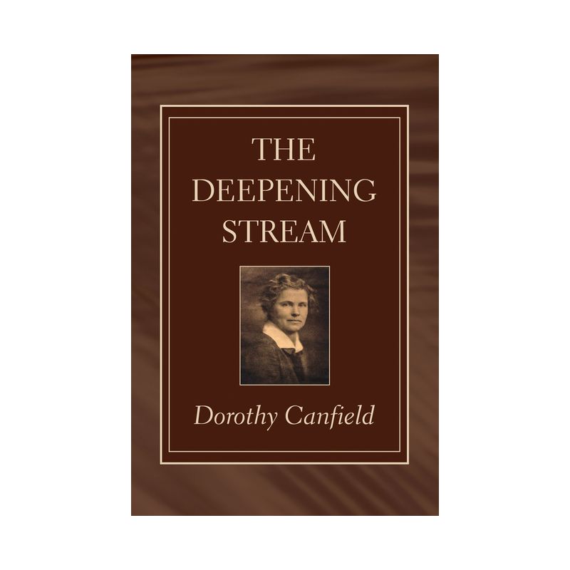 The Deepening Stream - by  Dorothy Canfield (Paperback), 1 of 2