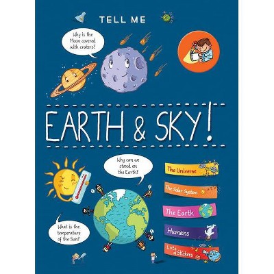 Tell Me Earth and Sky - (Tell Me Books) by  Sophie De Mullenheim (Hardcover)